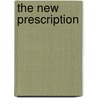 The New Prescription by Cynthia Haines