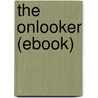 The Onlooker (Ebook) by Authors Various