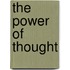 The Power of Thought
