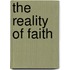 The Reality of Faith
