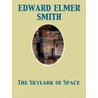 The Skylark of Space by Ee Doc Smith