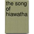 The Song of Hiawatha