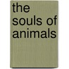 The Souls of Animals door Gary Kowalski