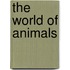 The World of Animals
