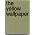 The Yellow Wallpaper