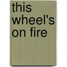 This Wheel's on Fire by Stephen Davis