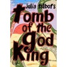 Tomb of the God King by Julia Talbot