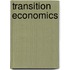 Transition Economics