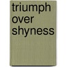 Triumph Over Shyness door Murray B. Stein
