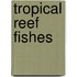 Tropical Reef Fishes