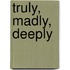 Truly, Madly, Deeply