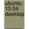 Ubuntu 13.04 Desktop by Richard Petersen