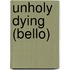 Unholy Dying (Bello)