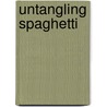 Untangling Spaghetti by Steven Herrick