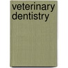 Veterinary Dentistry door Frank J. M. Verstraete