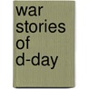 War Stories of D-Day door Michael Green
