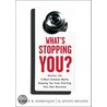 What's Stopping You? by R. Duane Ireland