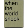 When the World Shook door Henry Rider Haggard