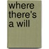 Where There's a Will