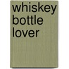 Whiskey Bottle Lover door Robin Leigh Miller