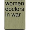 Women Doctors in War door Mercedes Herrera Graf