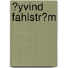 �Yvind Fahlstr�M door Beate Braun