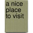 A Nice Place to Visit