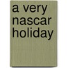 A Very Nascar Holiday by Nancy Warren