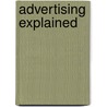 Advertising Explained door Dennis Caton