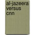 Al-Jazeera Versus Cnn