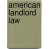 American Landlord Law by Trevor Rhodes