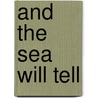 And the Sea Will Tell by Vincent Bugliosi
