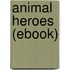 Animal Heroes (Ebook)