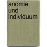Anomie Und Individuum door Marcel Raab