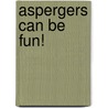 Aspergers Can Be Fun! door Harrison Allam