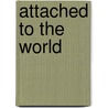 Attached to the World door Wetenschappelijke Raad Voor Het Regeringsbeleid
