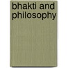 Bhakti and Philosophy by R. Raj Singh