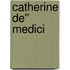 Catherine de'' Medici