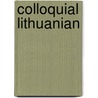 Colloquial Lithuanian by Meilute Ramoniene