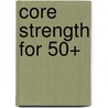Core Strength for 50+ door Karl Knopf