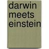 Darwin Meets Einstein door Frans W. Saris