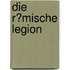Die R�Mische Legion