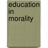 Education in Morality door J. Mark Halstead