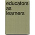 Educators as Learners