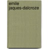 Emile Jaques-Dalcroze door Gunther Wilms