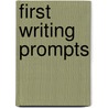 First Writing Prompts door Pamela Chanko