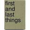 First and Last Things by H. Georges Wells