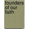 Founders of Our Faith by Henrietta C. Mears