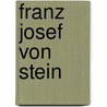 Franz Josef Von Stein door Josef Haslinger