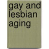 Gay and Lesbian Aging door Gilbert H. Herdt